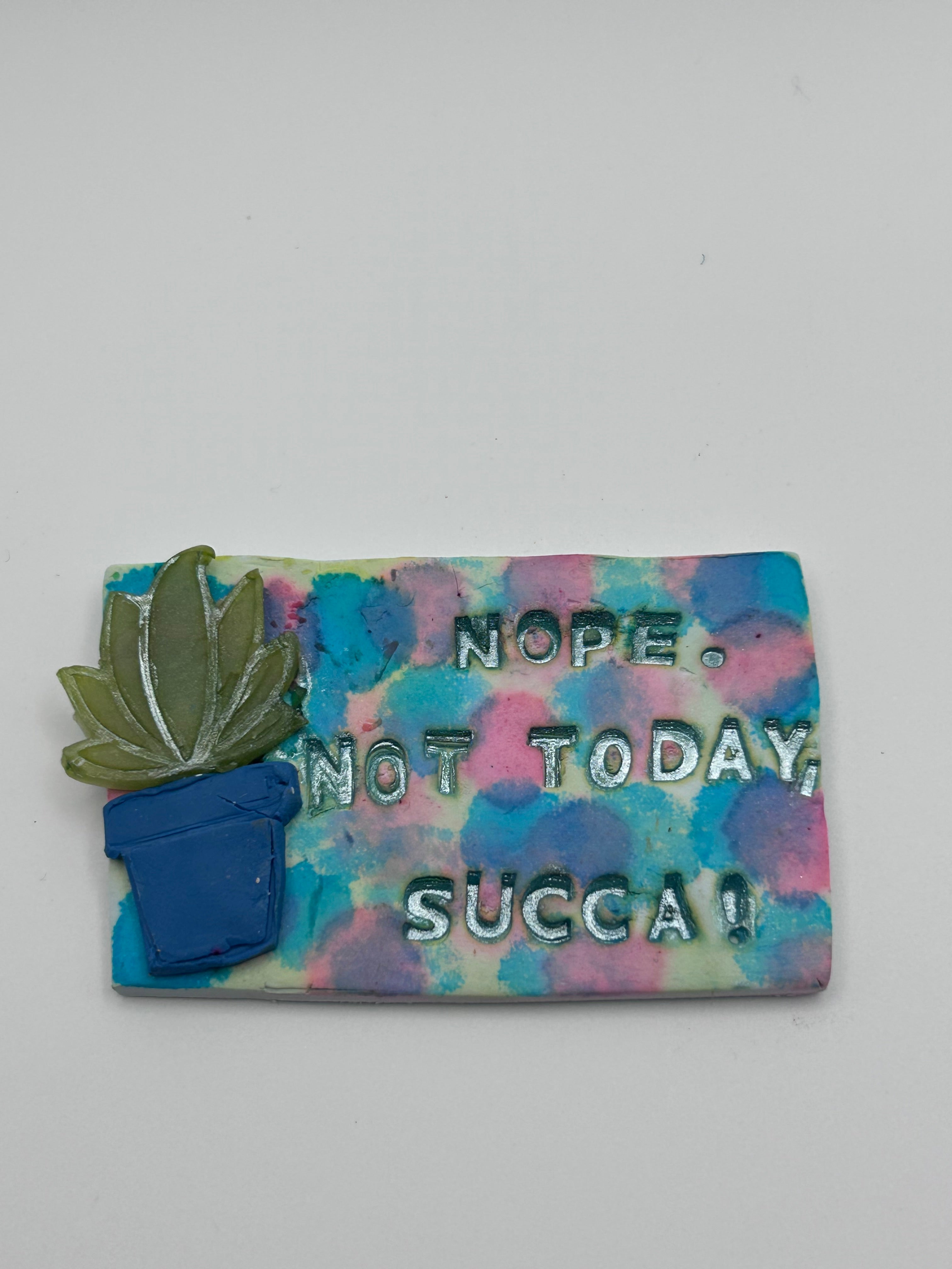 Not Today Succa Magnet