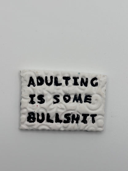 Adulting is BS Magnet