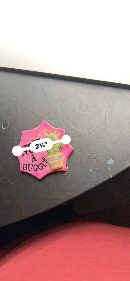 Not a Hugger Magnet